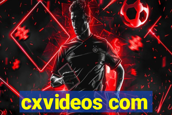 cxvideos com